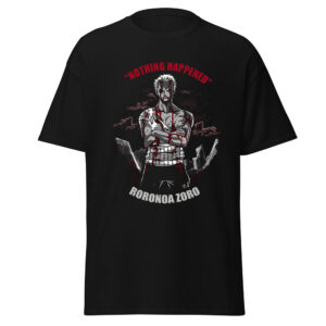 Roronoa Zoro Nothing Happened One Piece T Shirt